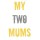 My Two Mums avatar