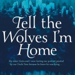 Thoughts on Tell the Wolves I'm Home