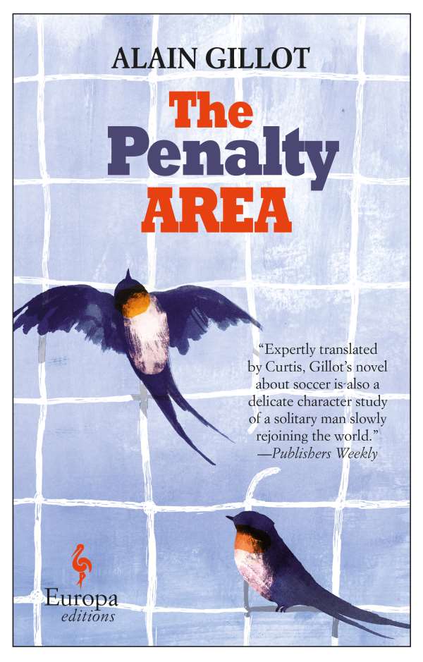The Penalty area by Alain Gillot (translated by Howard Curtis)